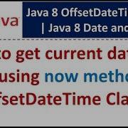 How To Get Current Date And Time Using Now Methods Of OffsetDateTime Class