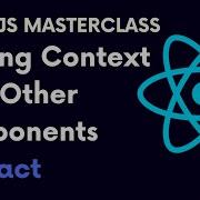 ReactJS Tutorial 77 Sharing Context With Other Components In React