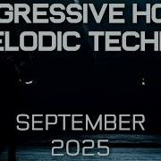 Progressive House Melodic Techno Mix 105 Best Of September 2025