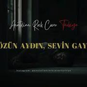 Gözün Aydın Sevin Gayrı Anatolian Rock Cover Türkiye ARCT