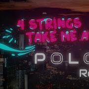 4 Strings Take Me Away Polon Remix