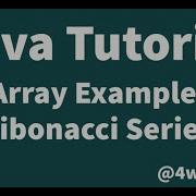 Java Tutorial Array Example 2 Fibonacci Sequence