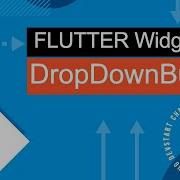 Flutter Widget DropDownButton Flutter Series