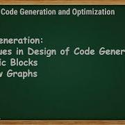 7 2 Code Generation Issues In Design Of Code Generator Basic Blocks And Flow Graphs CD