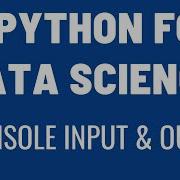 User Input And Output Python For Data Science