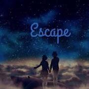 Nightcore Escape