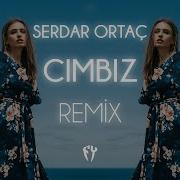 Serdar Ortaç Cımbız Fatih Yılmaz Remix
