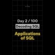 Applications Of SQL Day 2 100 Decoding SQL Sql Data Database Ai