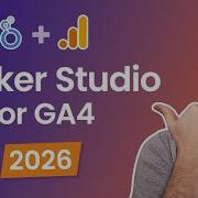 Looker Studio Tutorial For Google Analytics 4 2026 Build Reports And Dashboards