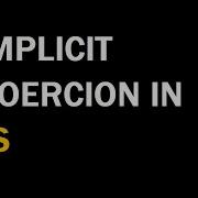 Implicit Coercion In JavaScript