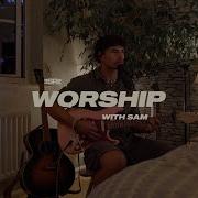 WORSHIP WITH SAM 02 08 2024 GIVE ME JESUS
