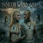 NORTH WIND CALLS Draugr Balled Duet Viking Song