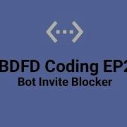 BDFD Coding EP2 Bot Invite Blocker