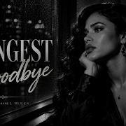 Why This Goodbye Hurts The Most Soul Blues