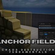 How To Control Chaos Destruction In Unreal Engine 5 Anchor Fields