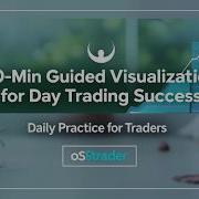 Meditation For Day Traders L 10 Min Guided Visualization The Ultimate Edge