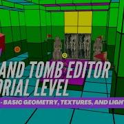 TEN And Tomb Editor Tutorial Episode 1 Basic Geometry Textures And Lighting