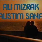 Ali Mızrak Alıştım Sana