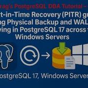 Point In Time Recovery PITR Guide Using Physical Backup And WAL Archiving In PostgreSQL 17