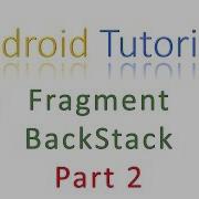 129 Android FragmentManager And Backstack Part 2