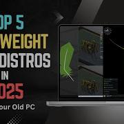 Top 5 Lightweight Linux Distros In 2025