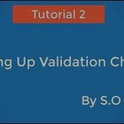 Tutorial 2 Setting Up Validation Checks