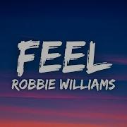 Robbie Williams Feel Lyrics