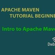 Intro To Apache Maven Maven Tutorial