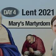 Lent 2021 Reflection MARY S MARTYRDOM Day 4