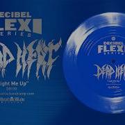 Dead Heat Light Me Up Decibel Flexi Series EXCLUSIVE