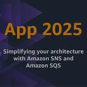 App 2025 Episode 4 Simplifying Your Architecture With Amazon SNS And Amazon SQS