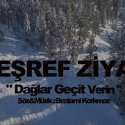EŞREF ZİYA DAĞLAR GEÇİT VERİN