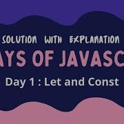 Day 1 Let And Const 10 Days Of JavaScript Solution With Explanation