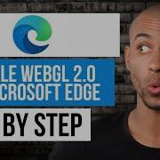 How To Enable WebGL 2 0 In Microsoft Edge Step By Step Edge Tutorial