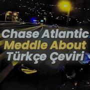 Chase Atlantic Meddle About Türkçe Çeviri