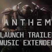 ANTHEM Launch Trailer Music Extended
