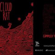 CLOUD RAT Complex To Break From Cloud Rat Redux ARTOFFACT