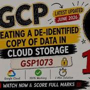 Creating A De Identified Copy Of Data In Cloud Storage GSP1073