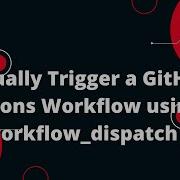GitHub Actions Tutorial 10 Manually Trigger A GitHub Actions Workflow Using Workflow Dispatch