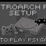 RetroArch PlayStation PS1 Core Setup Guide How To Play PS1 Games With RetroArch