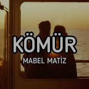 Mabel Matiz Kömür Lyrics Sözleri