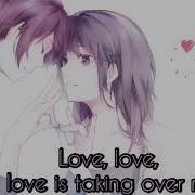 Nightcore Taking Over Me