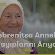Srebrenitsa Anneleri Kayıplarını Arıyor 3 Bölüm TRT Belgesel