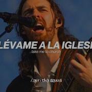 Hozier Take Me To Church Sub Español Lyrics