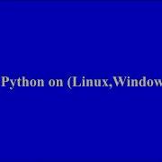 Step By Step Python Installation Guide For Linux Windows And Mac Python Setup Tutorial