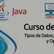 Curso Java 2 Tipos De Datos Variables Y Operadores
