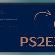 Using PS2EXE To Turn PowerShell Scripts Into Executables