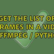 Get The List Of I Frames In A Video In FFMPEG Python 3 Solutions