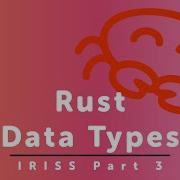 Data Types Part 3 Of Idiomatic Rust In Simple Steps