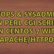 DevOps SysAdmins Run Perl CGI Scripts On CentOS 7 With Apache Httpd 3 Solutions
